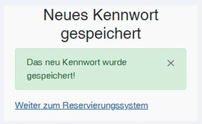6. Bestätigung und Weiter zur Reservierung. Dort kannst Du Dich nun mit deiner E-Mail Adresse und dem eben gespeicherten Kennwort anmelden. 6-Kennwort_gespeichert